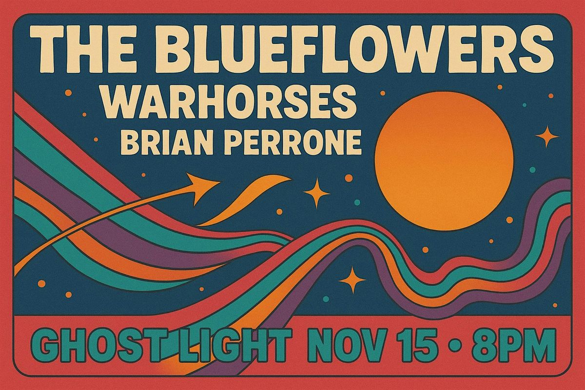 The Blueflowers \/\/ Warhorses \/\/ Brian Perrone at Ghost Light!