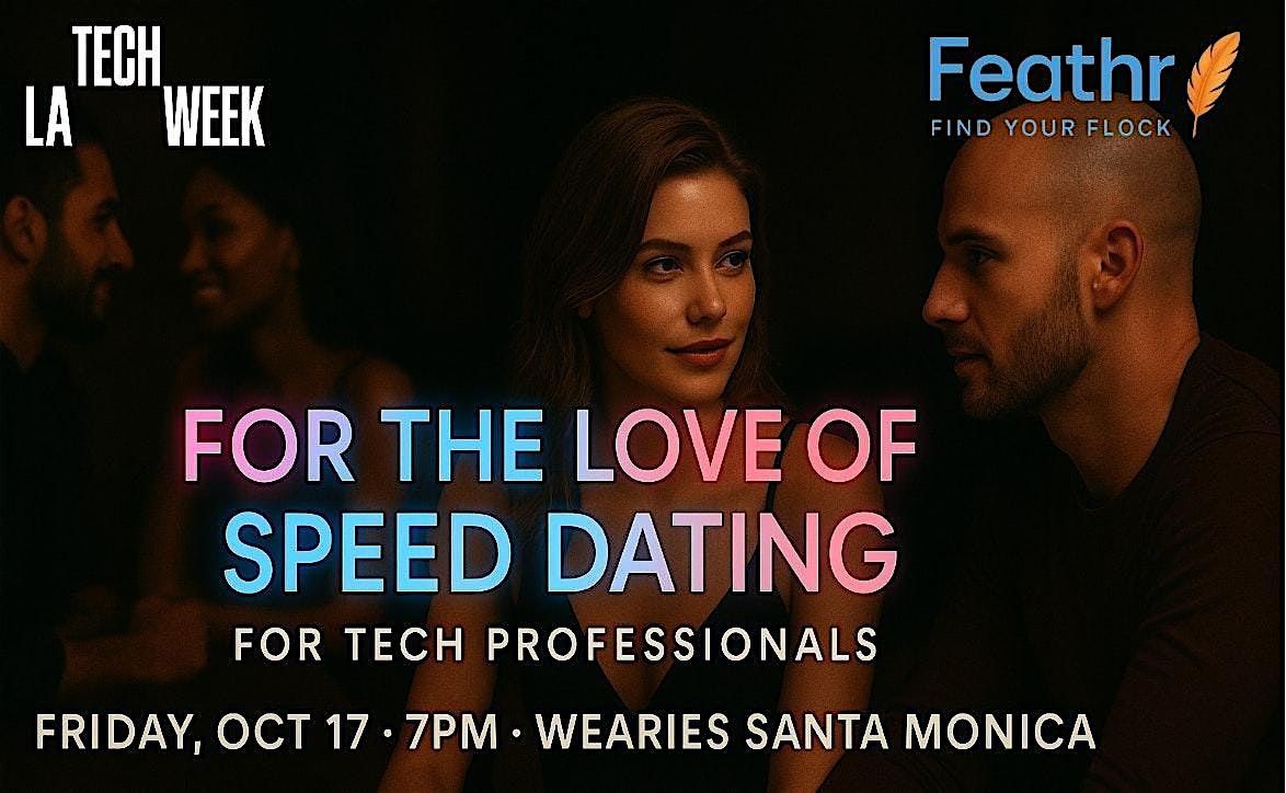 For the Love of Tech | Speed Dating for Tech Professionals | 21+