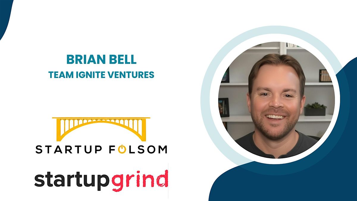 Folsom AI Meet Up w\/ Brian Bell, Managing Partner at Team Ignite Ventures