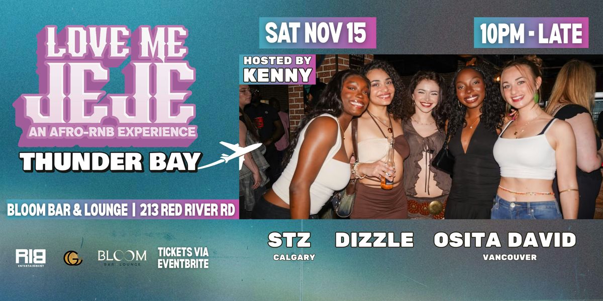 LOVE ME JEJE: AN AFRO-RNB EXPERIENCE THUNDER BAY EDITION