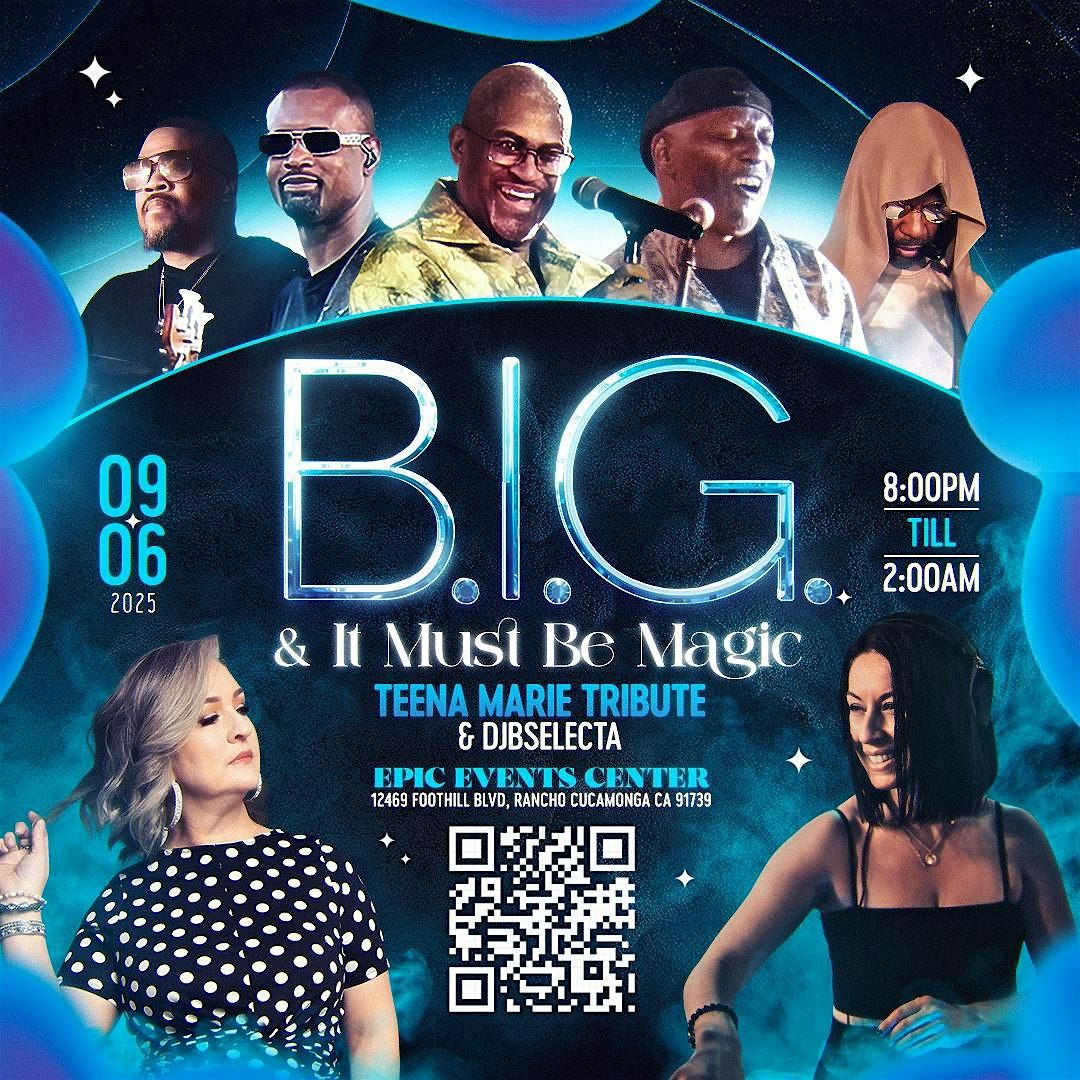 B.I.G. & It Must be Magic (Teena Marie Tribute) Live @ Epic Events Center