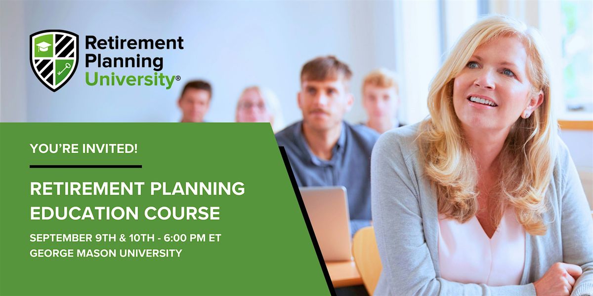 Retirement Planning University - George Mason - September 9 & 10, 2025