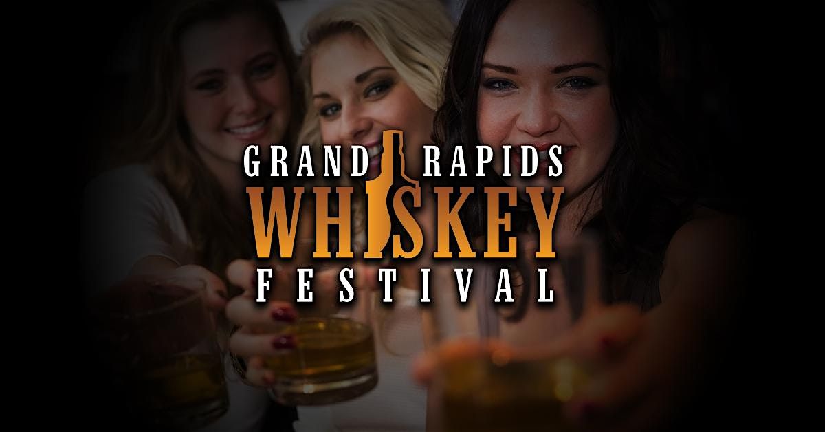 GRAND RAPIDS WHISKEY FESTIVAL 2026