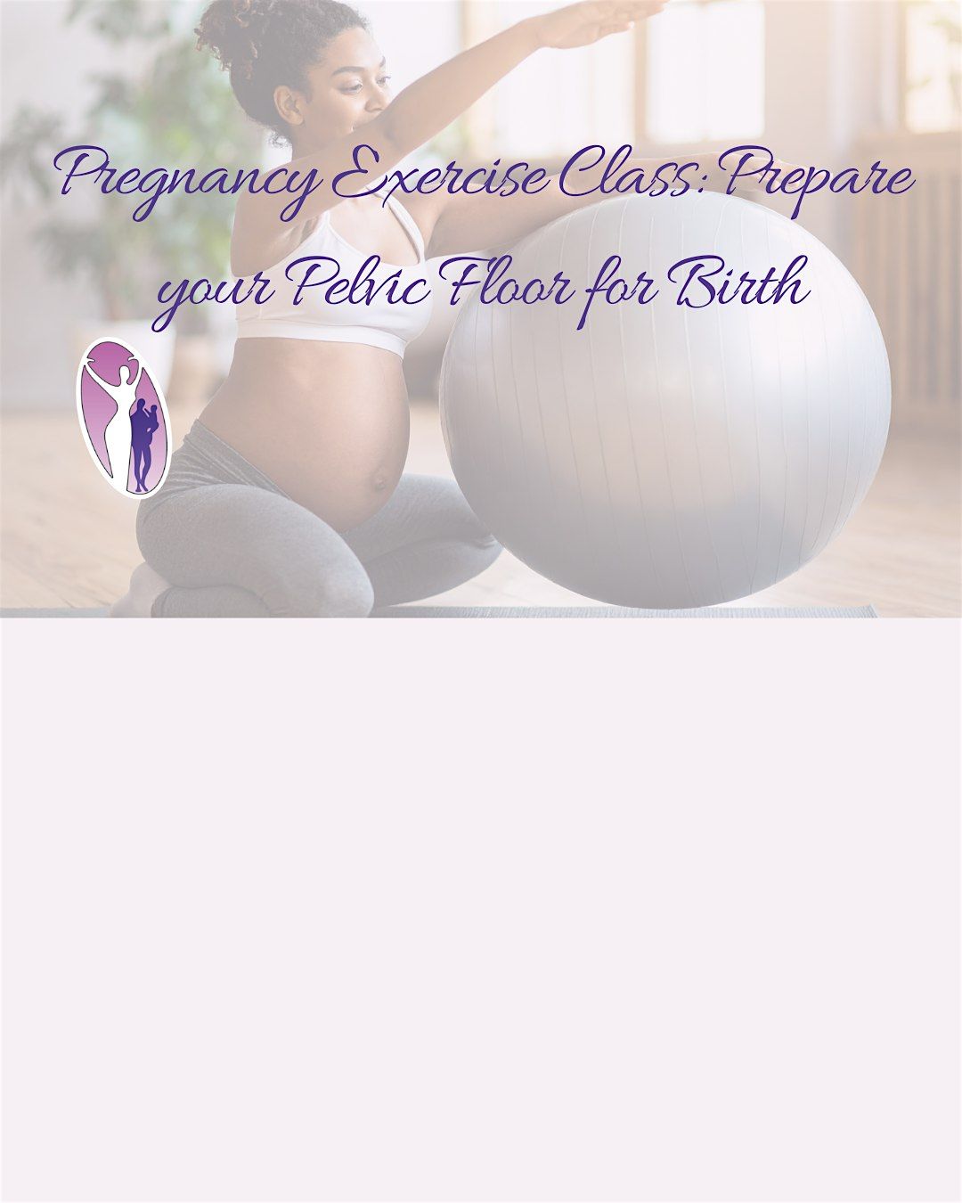 Pregnancy Exercise Class: Prepare your Pelvic Floor for Birth