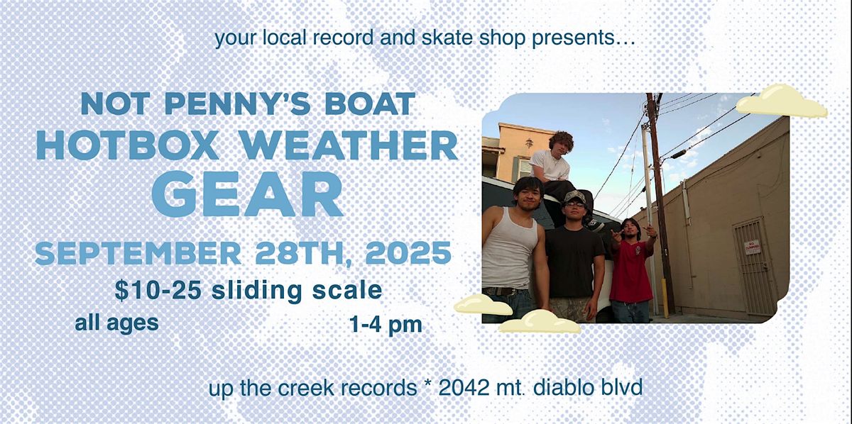 Gear with Hotbox Weather and Not Penny's Boat at Up The Creek Records