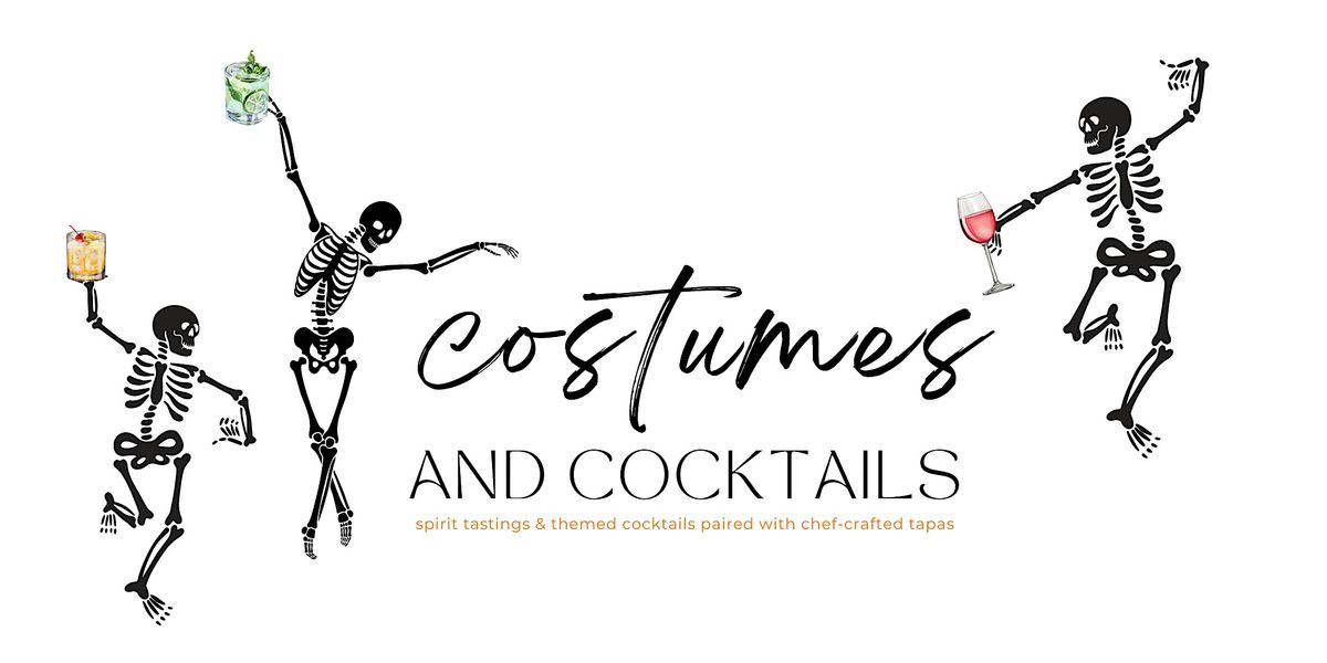 COSTUMES & COCKTAILS: Spirit Tastings & Tapas