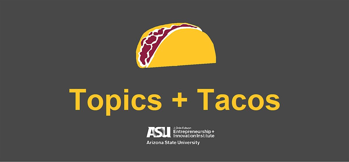 Topics + Tacos Networking Event \u2013 E+I 1951@SkySong