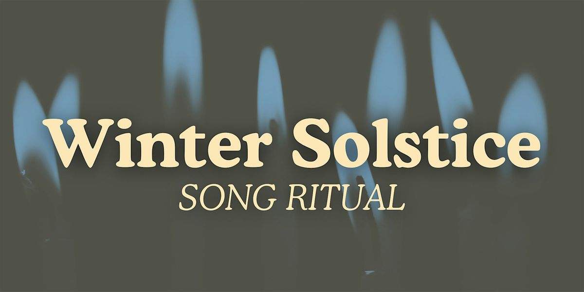 Winter Solstice Song Ritual