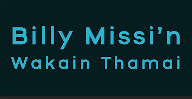 Billy Missi'n Wakain Thamai Exhibition Tour