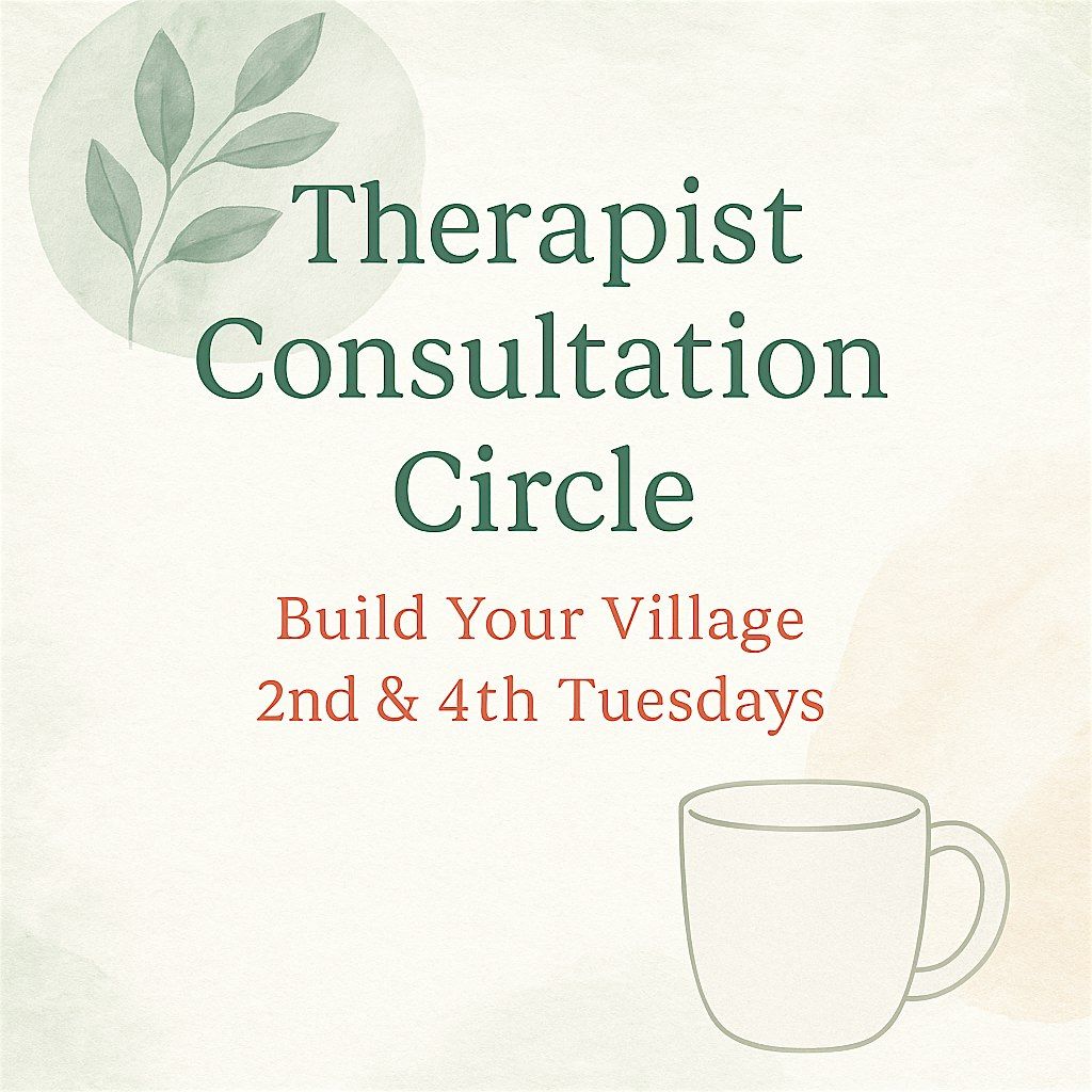 Therapist Consultation Circle: Build Your Village