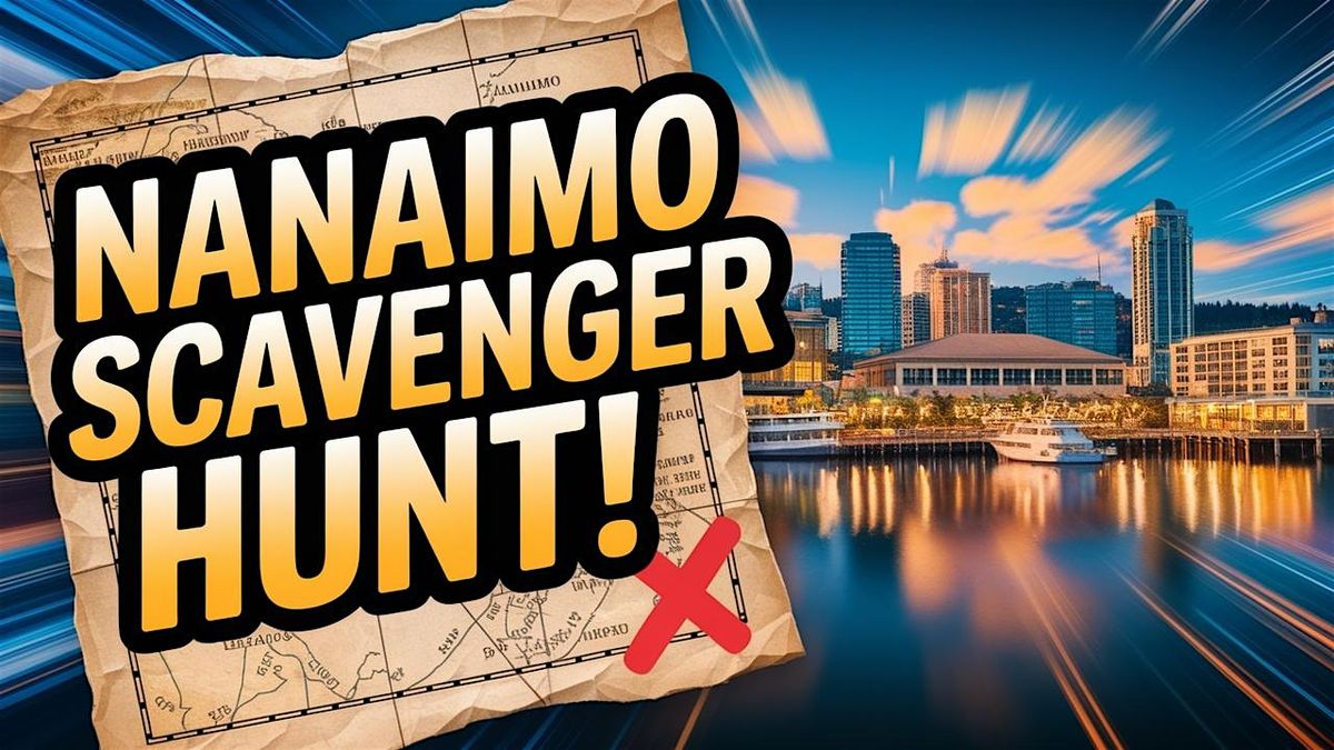 An Action-Packed Scavenger Hunt! - Nanaimo's Beauty, Art, and History
