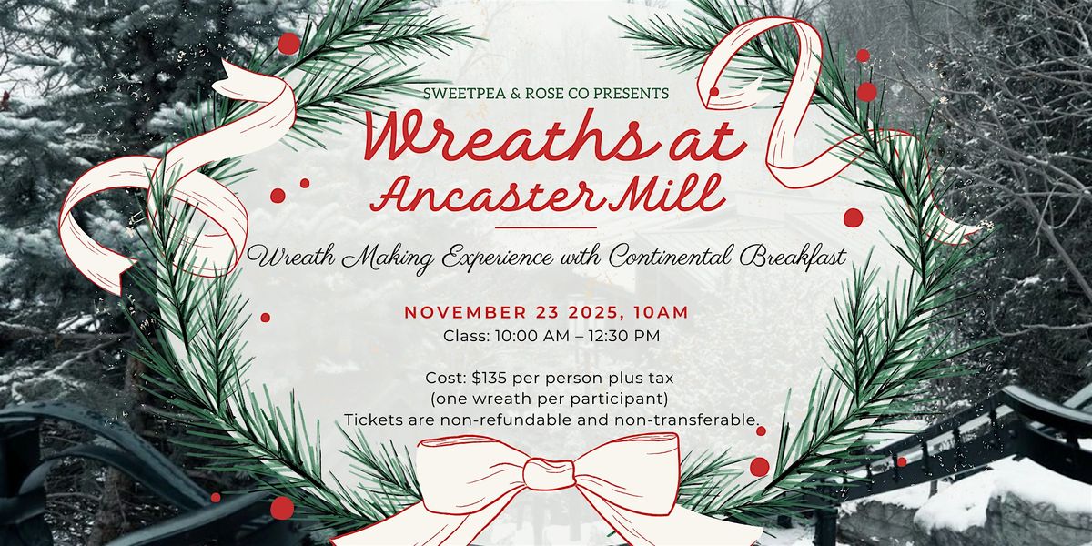 Wreath Making Experience with Continental Breakfast at Ancaster Mill
