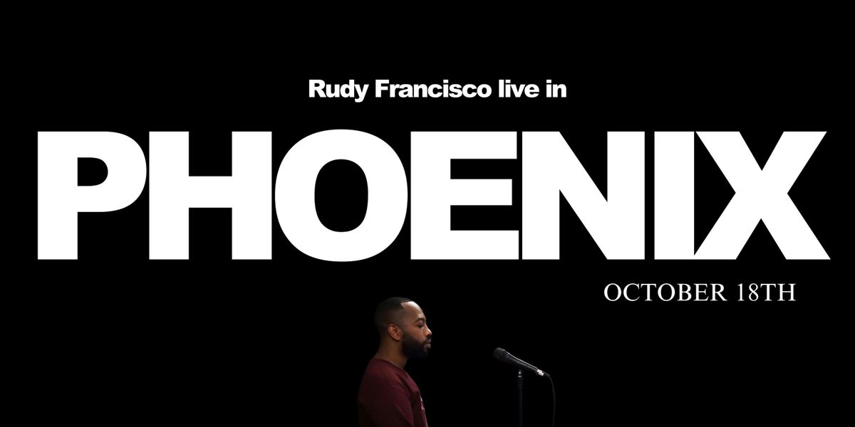 Rudy Francisco Live in Phoenix