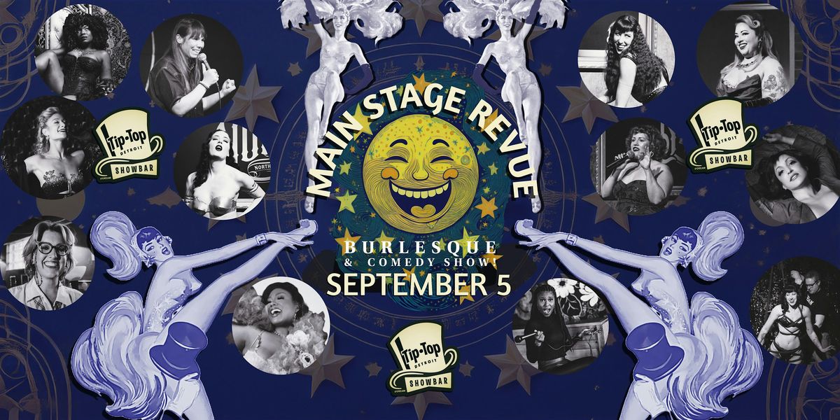 Main Stage Revue - Burlesque & Comedy