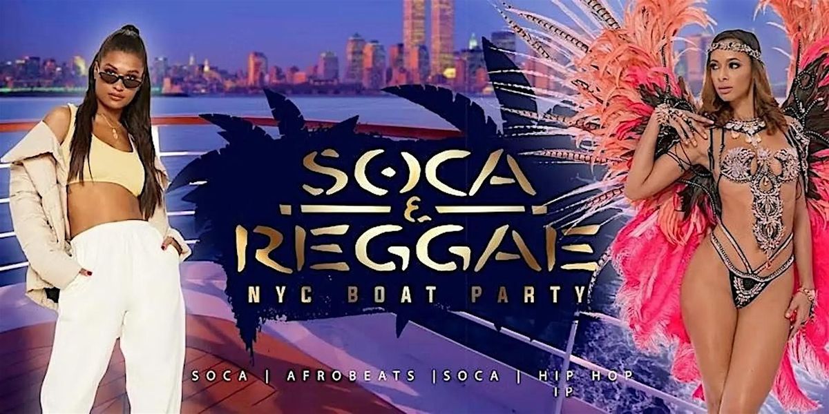 SOCA REGGAE NYC BOAT PARTY NEW YORK CITY