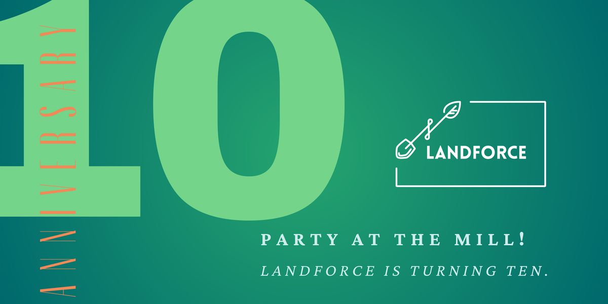 Landforce's 10 Year Anniversary