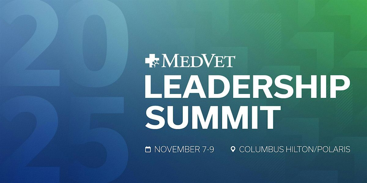 2025 MedVet Leadership Summit