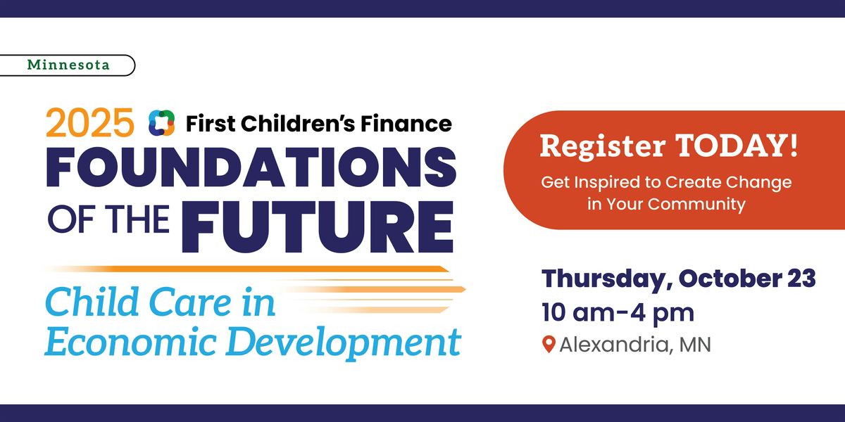 2025 Foundations of the Future: Child Care in Economic Development