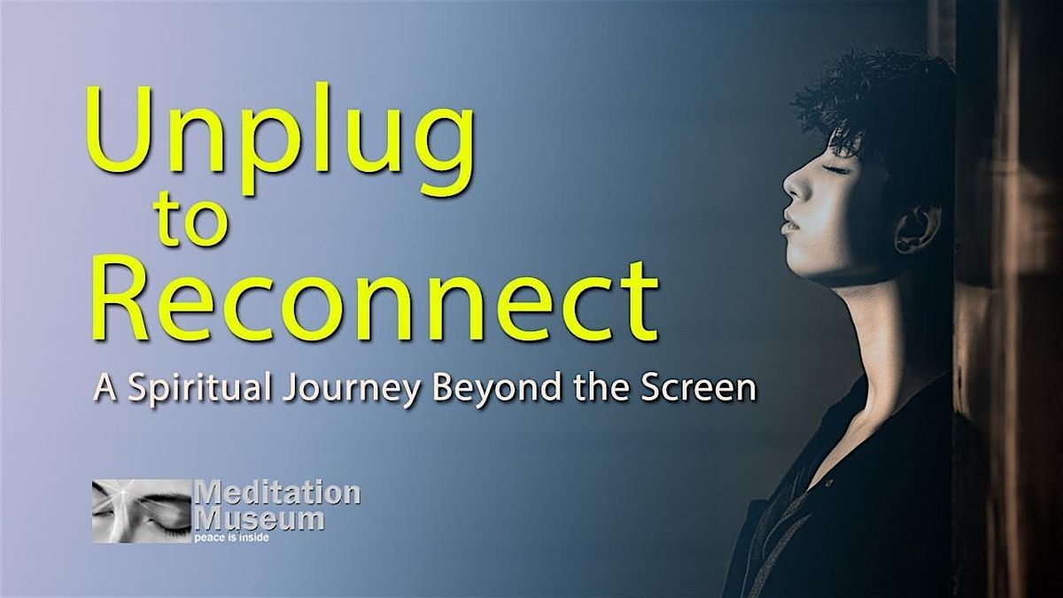 Unplug to Reconnect: A Spiritual Journey Beyond the Screen
