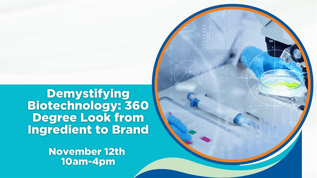 NYSCC Demystifying Biotechnology: 360 Degree Look from Ingredient to Brand