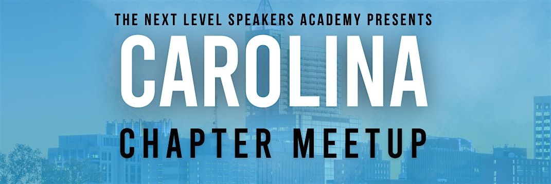 Next Level Speakers Academy Carolina Chapter Meet-up