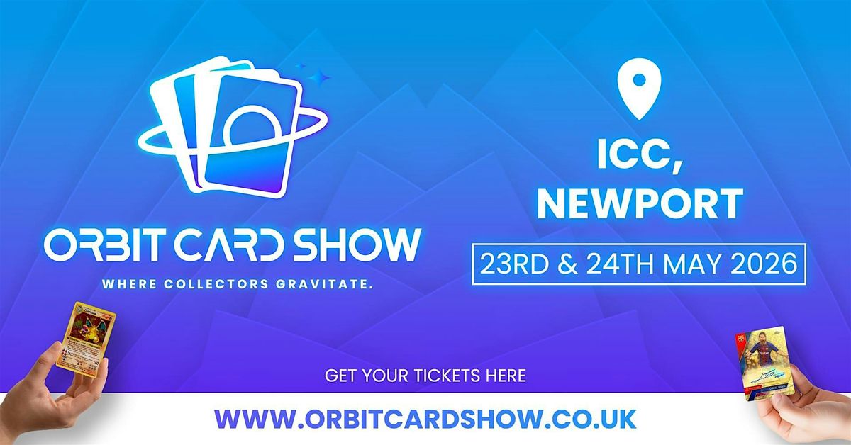 Orbit Card Show 2026 @ ICC Newport | VIP Early Access & Mystery Packs