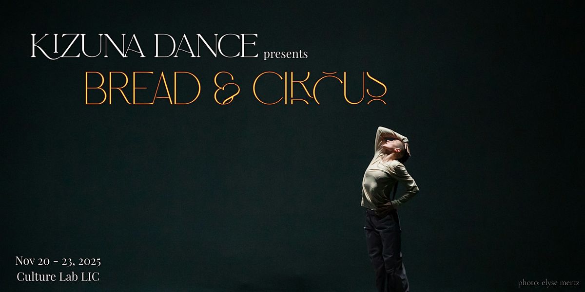 Kizuna Dance presents BREAD & CIRCUS