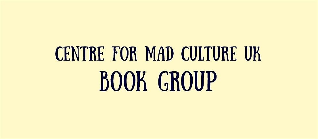 Centre for Mad Culture UK book group: Mad World
