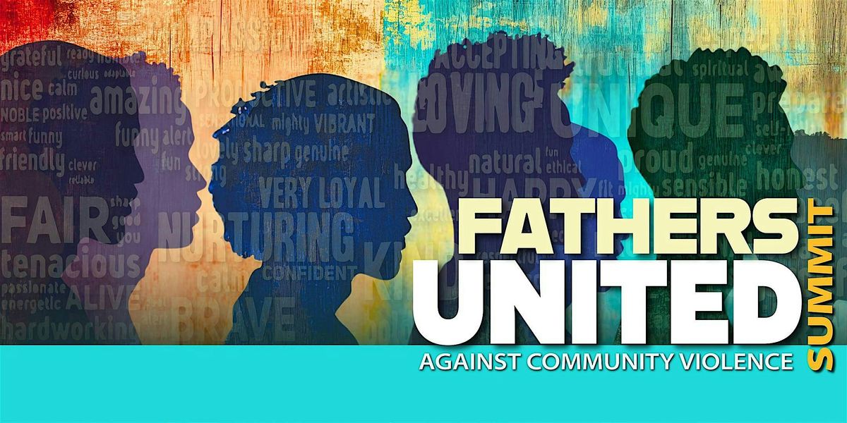Fathers United Against Community Violence Summit