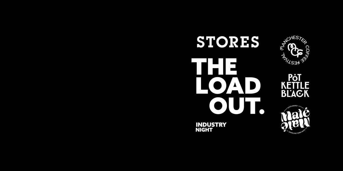 STORES: THE LOAD OUT. INDUSTRY NIGHT