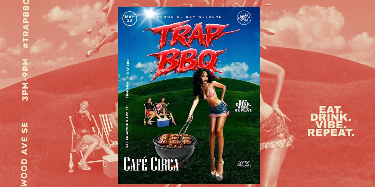 TRAP BBQ MEMORIAL DAY WEEKEND DAY PARTY | FREE ENTRY UNTIL 5PM