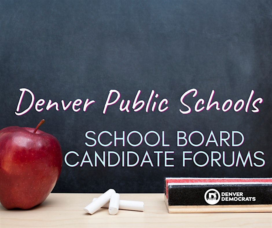 DPS District 2 + At-Large School Board Candidate Forum