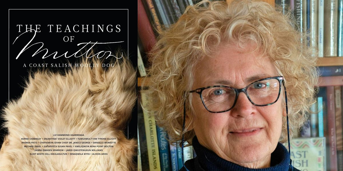 Liz Hammond-Kaarremaa - The Teachings of Mutton: A Coast Salish Woolly Dog