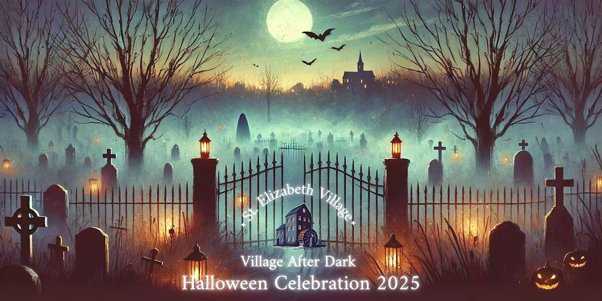 Village After Dark 2025 at St. Elizabeth Village
