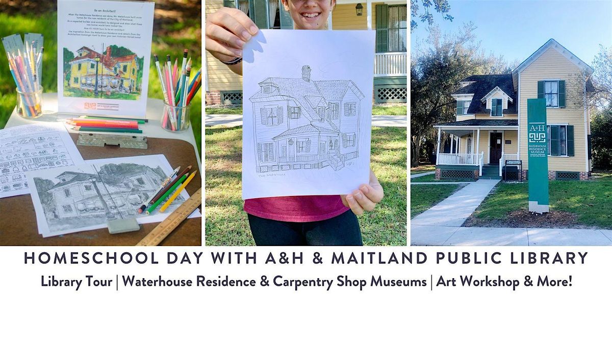 Homeschool Day with A&H & Maitland Library: Tours, Historic Homes & Art