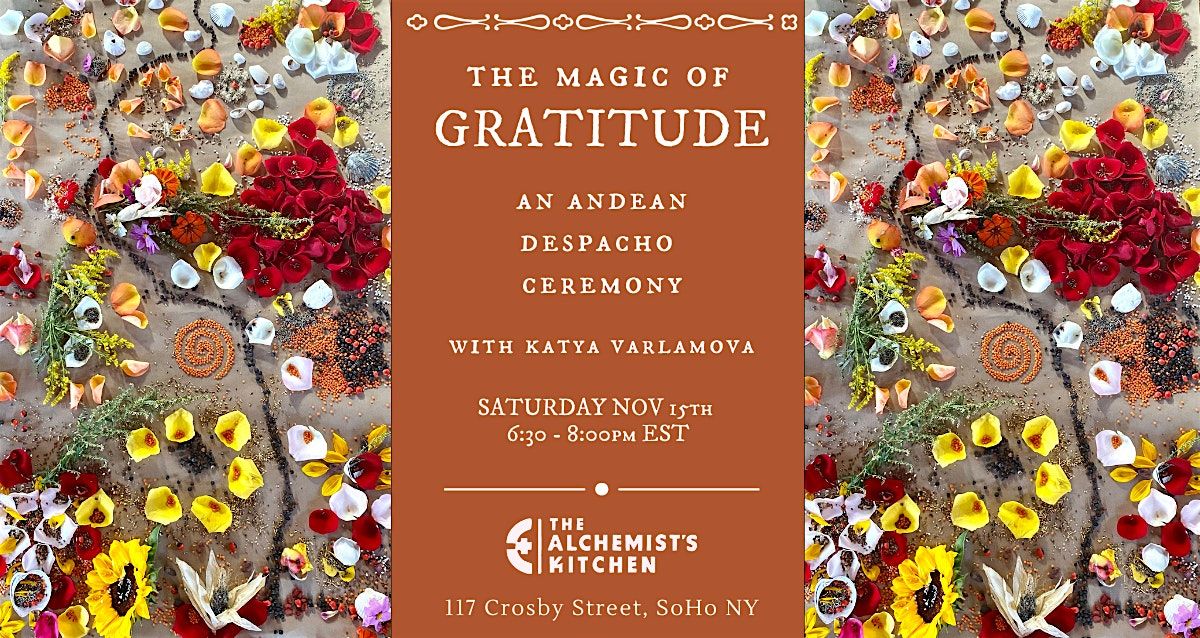 The Magic of Gratitude: Andean Despacho Ceremony