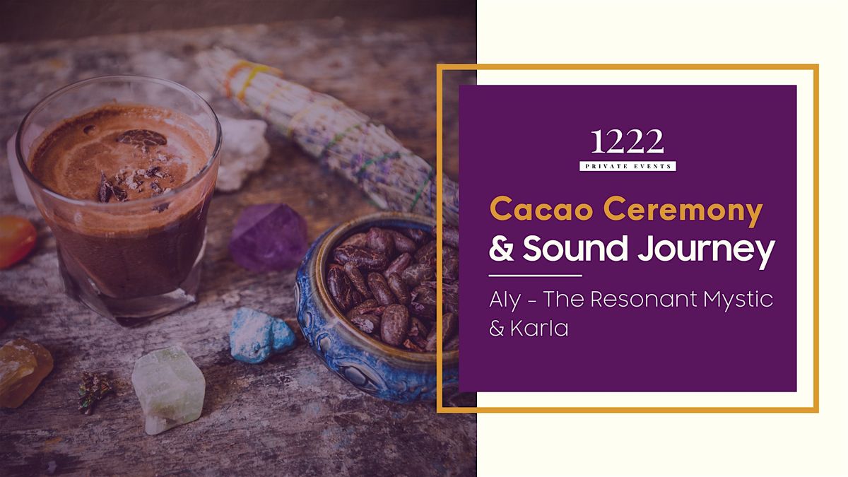 Cacao Ceremony and Sound Journey