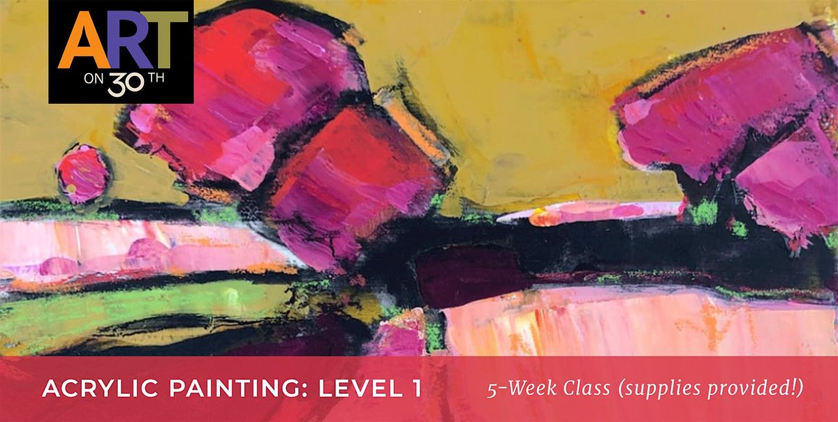 4 weeks - TUE AM - Acrylic Painting: Level 1 with Maureen