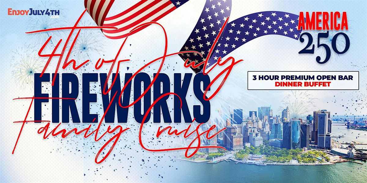 4th of July Star Spangled Spectacle Fireworks Family Cruise 250 Years