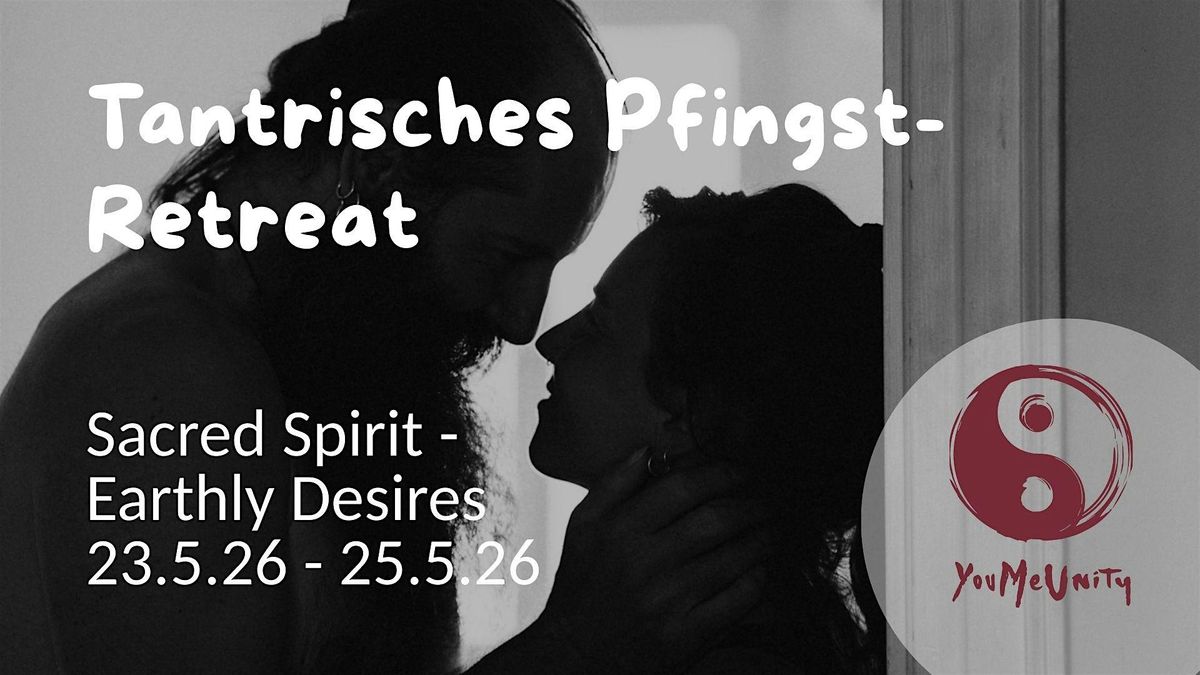 Tantrisches Pfingst-Retreat 2026 Sacred Spirit - Earthly Desires