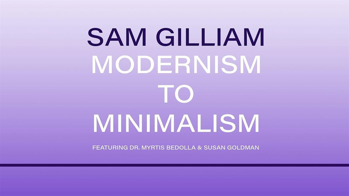 Sam Gilliam: Modernism to Minimalism