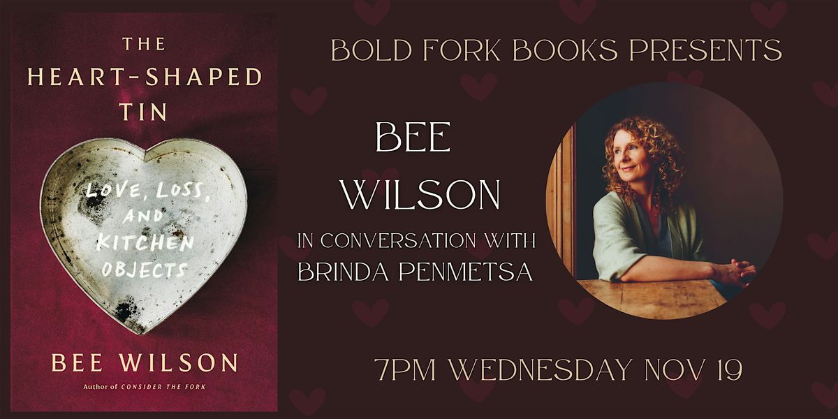 An Evening with Bee Wilson and Brinda Penmetsa for THE HEART-SHAPED TIN
