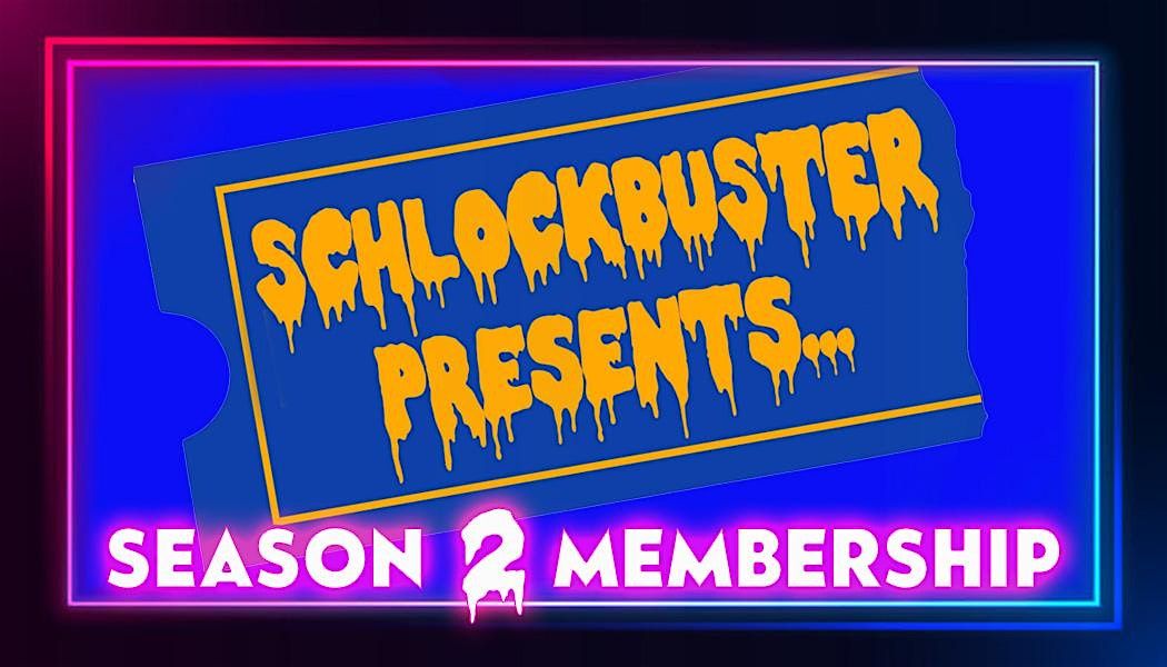 Schlockbuster Presents Mini Membership