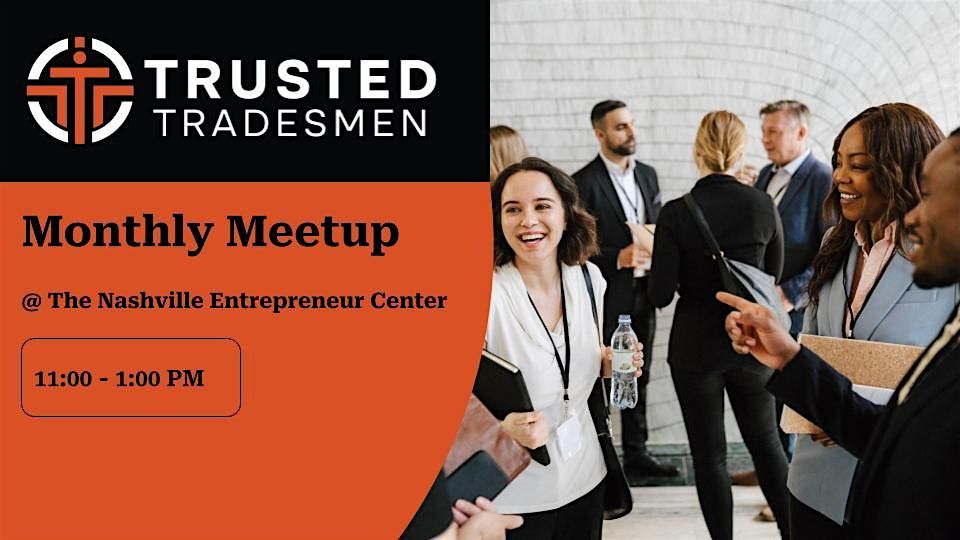 The Trusted Tradesmen  Monthly Meetup