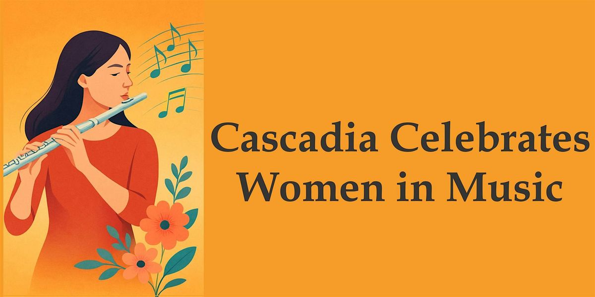 Cascadia Celebrates Women in Music