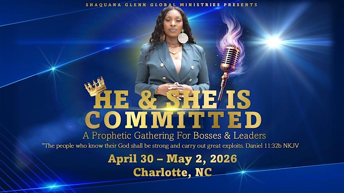 He & She is Committed "A Prophetic Gathering for Bosses and Leaders"
