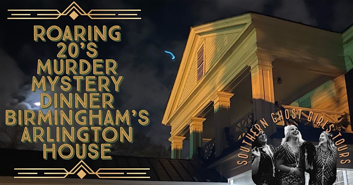 Roaring 20\u2019s Gatsby M**der Mystery Dinner at Birmingham\u2019s Arlington House