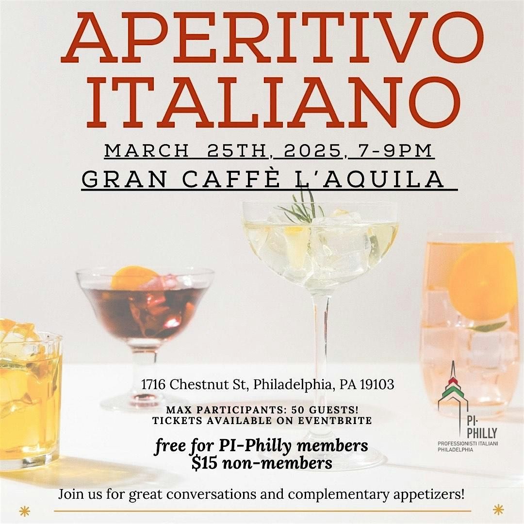PI-Philly APERITIVO ITALIANO - MARCH 2025 at Gran Caffe L'Aquila ...