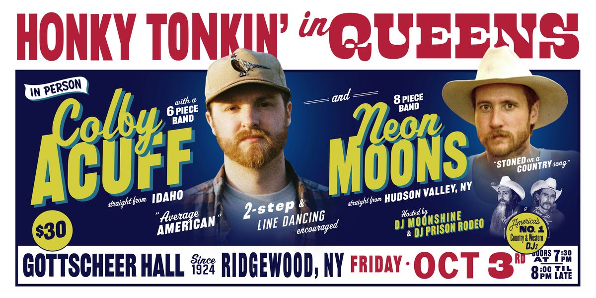 Honky Tonkin' in Queens in person with Colby Acuff and Neon Moons