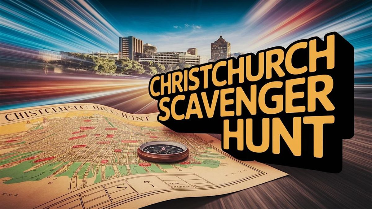 Adventurous Scavenger Hunt! - Christchurch Scavenger Hunt